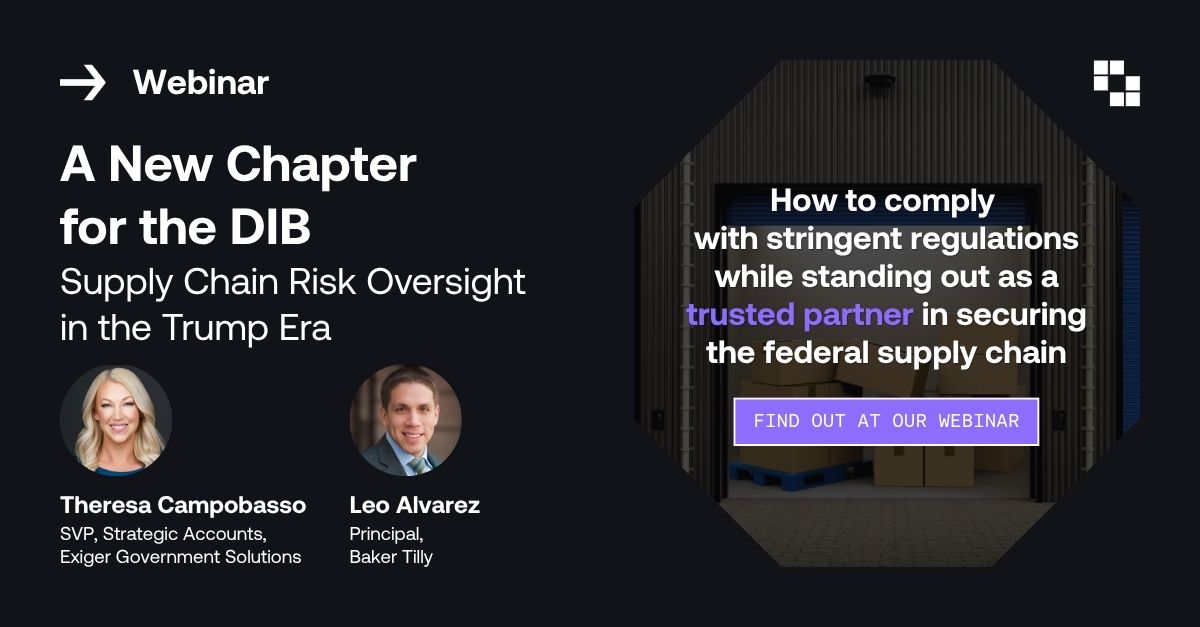 Watch the on-demand webinar from Exiger and Baker Tilly, A New Chapter for the DIB: Supply Chain Risk Oversight in the Trump Era