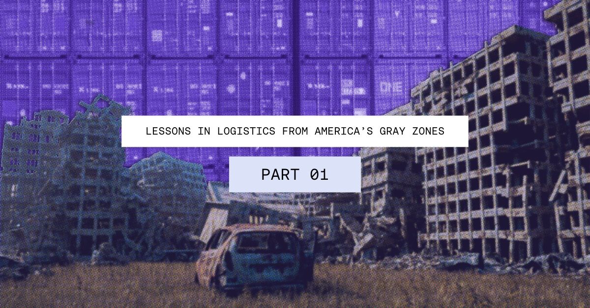 Title slide for Exiger’s white paper ‘Lessons in Logistics from America’s Gray Zones, Part 01: Pre-position, Evacuate, Rebuild, and Sustain,’ set against an image of destroyed buildings and a digital container backdrop symbolizing contested logistics and supply chain risk.